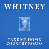 Whitney - Country Roads (ft. Waxahatchee)