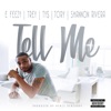 Tell Me (feat. Trey Songz, Ty Dolla $ign, Tory Lanez & Shannon Rivera) - Single