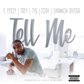 DJ E-Feezy - Tell Me feat. Trey Songz,Ty Dolla $ign,Tory Lanez,Shannon Rivera
