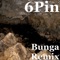 Bunga Remix - 6Pin lyrics
