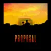 Proposal - EP album lyrics, reviews, download