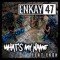 What's My Name (feat. Ekoh) - Enkay47 lyrics