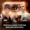 Stream & download Mochila nas Costas / Empurra Empurra (feat. Mc Dricka & MC Topre)