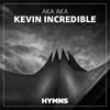 Kevin Incredible - Single album lyrics, reviews, download