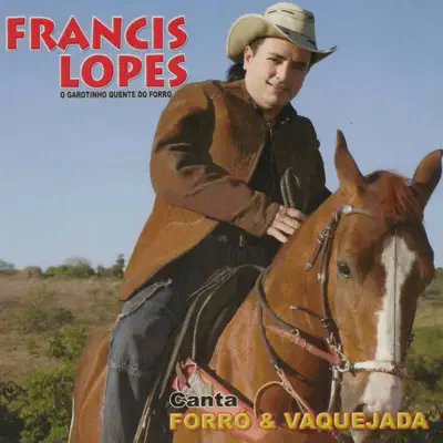 Canta Forró e Vaquejada - Francis Lopes