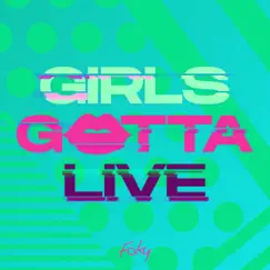 GIRLS GOTTA LIVE - Single by FAKY album reviews, ratings, credits