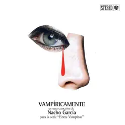 Vampiricamente (Original Motion Picture Soundtrack) - Single - Nacho García