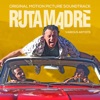 Ruta Madre - Original Motion Picture Soundtrack