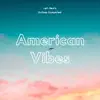 American Vibes album lyrics, reviews, download