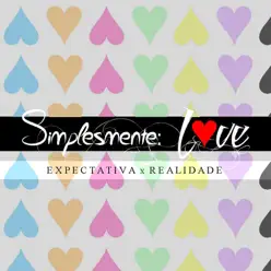 Simplesmente Love: Expectativa X Realidade - Mattheus Máximo