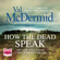 Val McDermid - How the Dead Speak