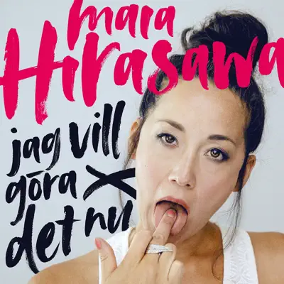 Jag vill göra det nu - Single - Maia Hirasawa