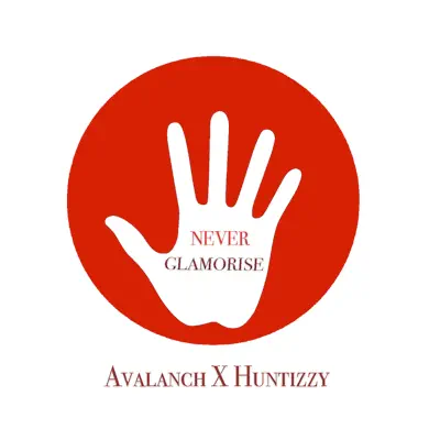 Never Glamorise (feat. Avalanch) - Single - Avalanch