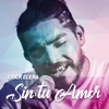 Sin Tu Amor - Single