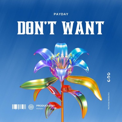 Don't Want - Payday