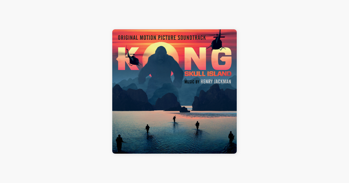 Kong Skull Island Original Motion Picture Soundtrack By Henry