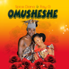 Omusheshe - Spice Diana & Ray G