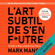 Mark Manson - L'art subtil de s'en f*utre: Un guide à contre-courant pour être soi-même