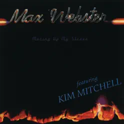 Mutiny Up My Sleeve (feat. Kim Mitchell) - Max Webster