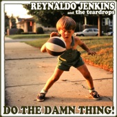 Reynaldo Jenkins and the Teardrops - My Druggie Girl
