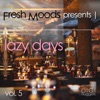 Fresh Moods Presents Lazy Days, Vol. 5