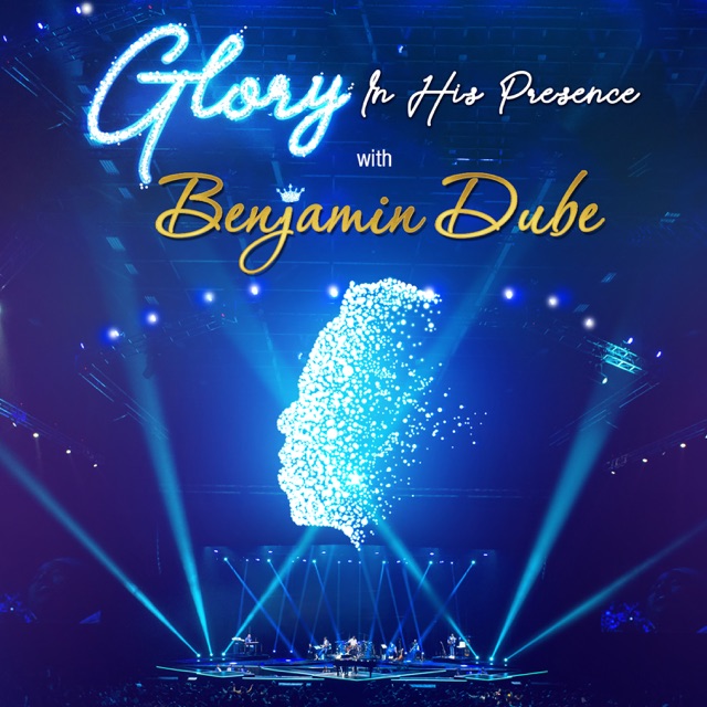 Benjamin Dube Glory in His Presence Album Cover