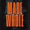 Made Whole - Single, 2020