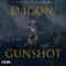 Gun Shot - D Icon lyrics