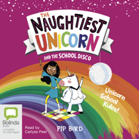 Pip Bird - The Naughtiest Unicorn and the School Disco - The Naughtiest Unicorn Book 3 (Unabridged) artwork