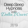 Deep Sleep Hypnosis with Delta Waves 2019 - New Session