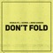 Don't Fold (feat. GEORGE. & Jered Sanders) - Double-ATL lyrics