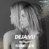 Deja Vu (The Remixes, Vol. 1) - Single album lyrics, reviews, download