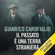 Gianrico Carofiglio - Il passato è una terra straniera