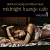 Midnight Lounge Cafe, Vol. 8