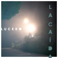 La Caída - Single - Lucero La Caída - Single - Lucero