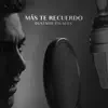 Más Te Recuerdo - Single album lyrics, reviews, download