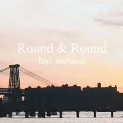 Round & Round (feat. Mabanua) - Single by Mizuotoki album reviews, ratings, credits