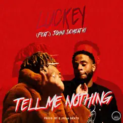 Tell Me Nothing (feat. Johni Demeatri) - Single by Luckey album reviews, ratings, credits