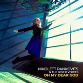 Nikolett Pankovits - Oh, My Dear God (feat. The River Voices)