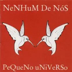 Pequeno Universo - Nenhum de Nós