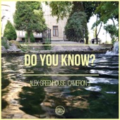 Alex Greenhouse - Do You Know? - Extended Mix