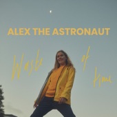 Alex the Astronaut - Waste of Time