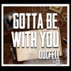 Gotta Be with You - Single