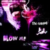 Blow Me (feat. Jason Aalon Butler) - Single, 2019