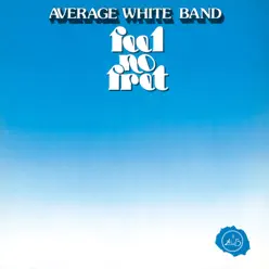 Feel No Fret+4 (Remaster) - Average White Band