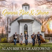 Alan Bibey & Grasstowne - Gonna Rise and Shine