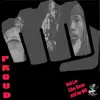 Proud (feat. Ellay Khule & Akil the Mc) - Single album lyrics, reviews, download