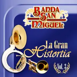 La Gran Historia, Vol. 3 - Banda San Miguel