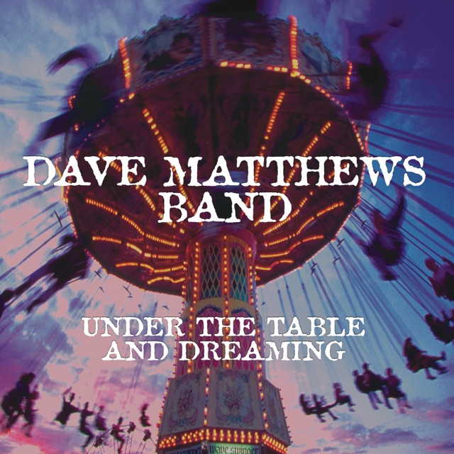 Dave Matthews Band Under the Table and Dreaming Album Cover