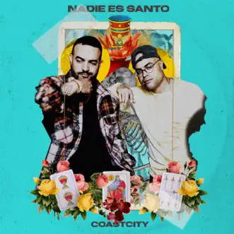 Nadie Es Santo - Single by COASTCITY album reviews, ratings, credits